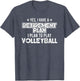 Yes I Have A Retirement Plan to Play Volleyball - Fun Sports