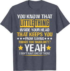 You Know That Little Thing Inside Your Head Sarcastic Humor