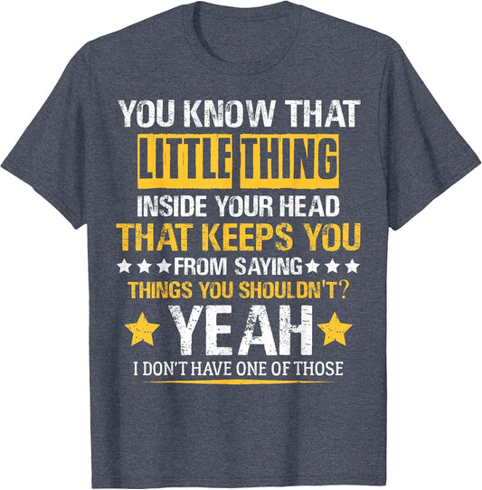 You Know That Little Thing Inside Your Head Sarcastic Humor