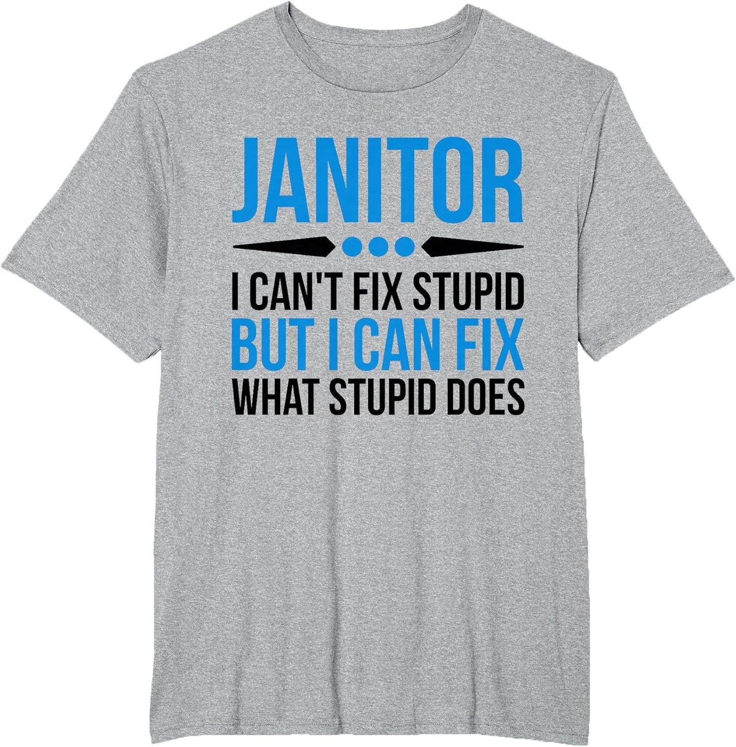Funny Janitor - I Cant Fix Stupid