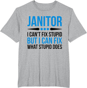 Funny Janitor - I Cant Fix Stupid