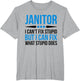 Funny Janitor - I Cant Fix Stupid