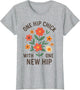 One Hip Chick with One New Hip Shirt, Funny Hip Replacement