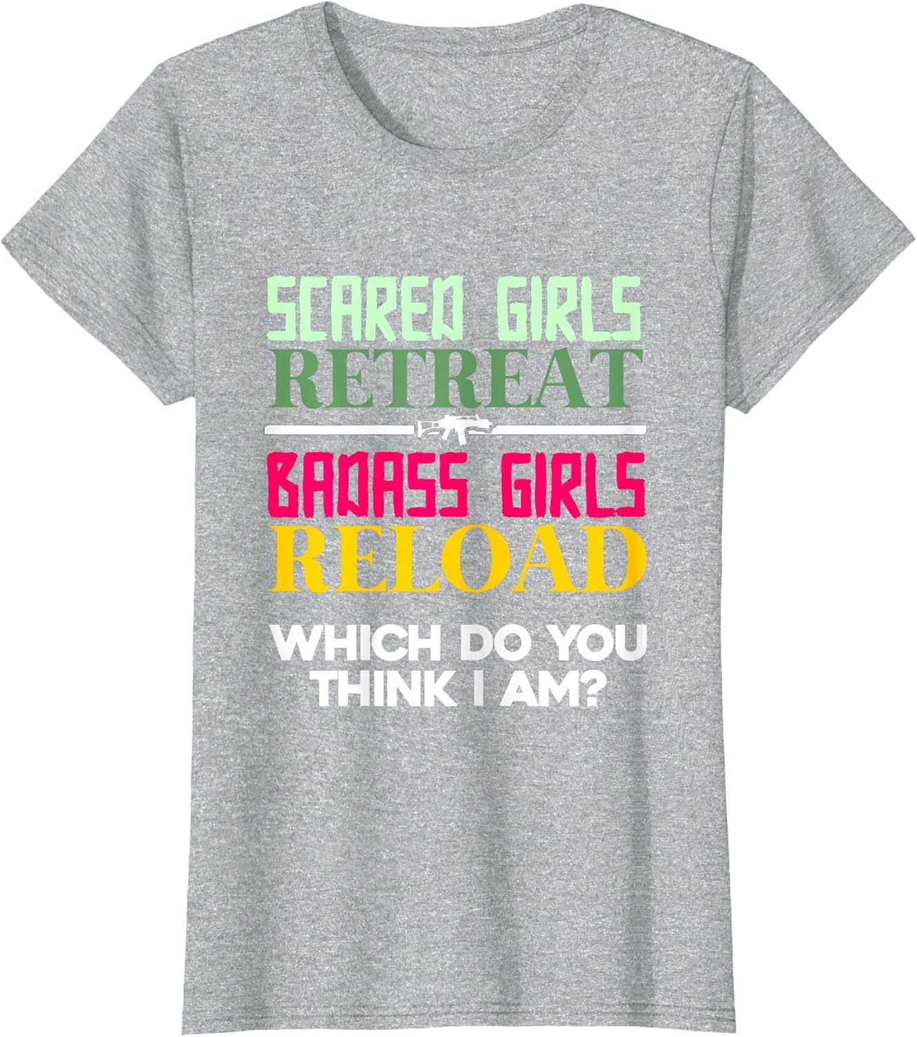 Scared Girls Retreat Badass Girls Reload | Female Gun Owner