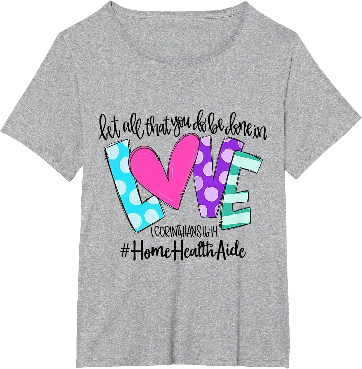 Let All That You Do Be Done in Love Home Health Aide
