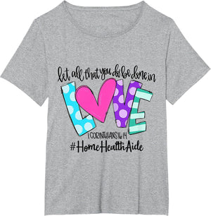 Let All That You Do Be Done in Love Home Health Aide