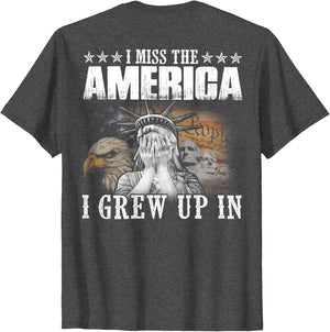 I Miss The America I Grew Up in (on Back)