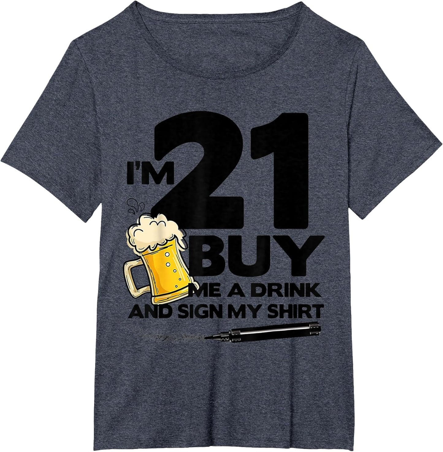 I'm 21 Buy Me a Drink and Sign My 21st Birthday Be-er
