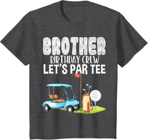 Brother Birthday Crew Let's Par Golf Birthday Golfer