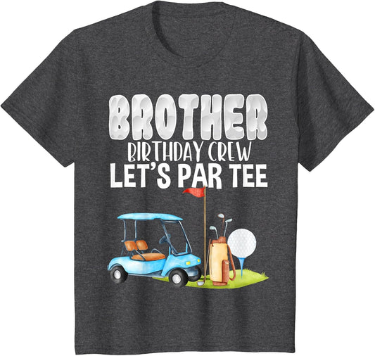 Brother Birthday Crew Let's Par Golf Birthday Golfer