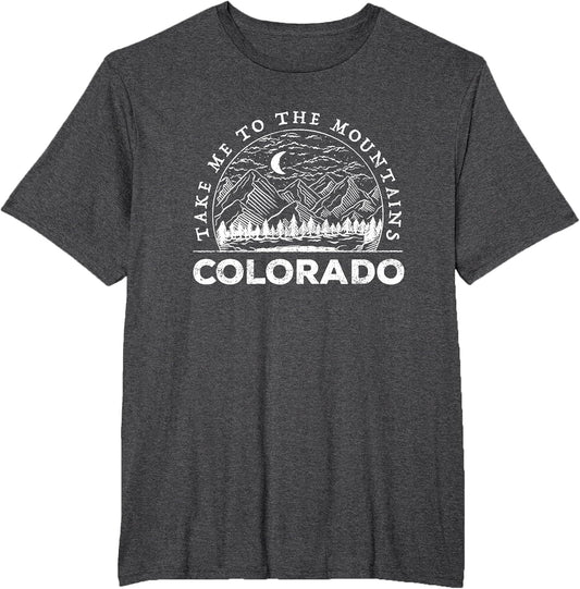 Take Me to The Mountains Colorado Souvenir Hiking Camping