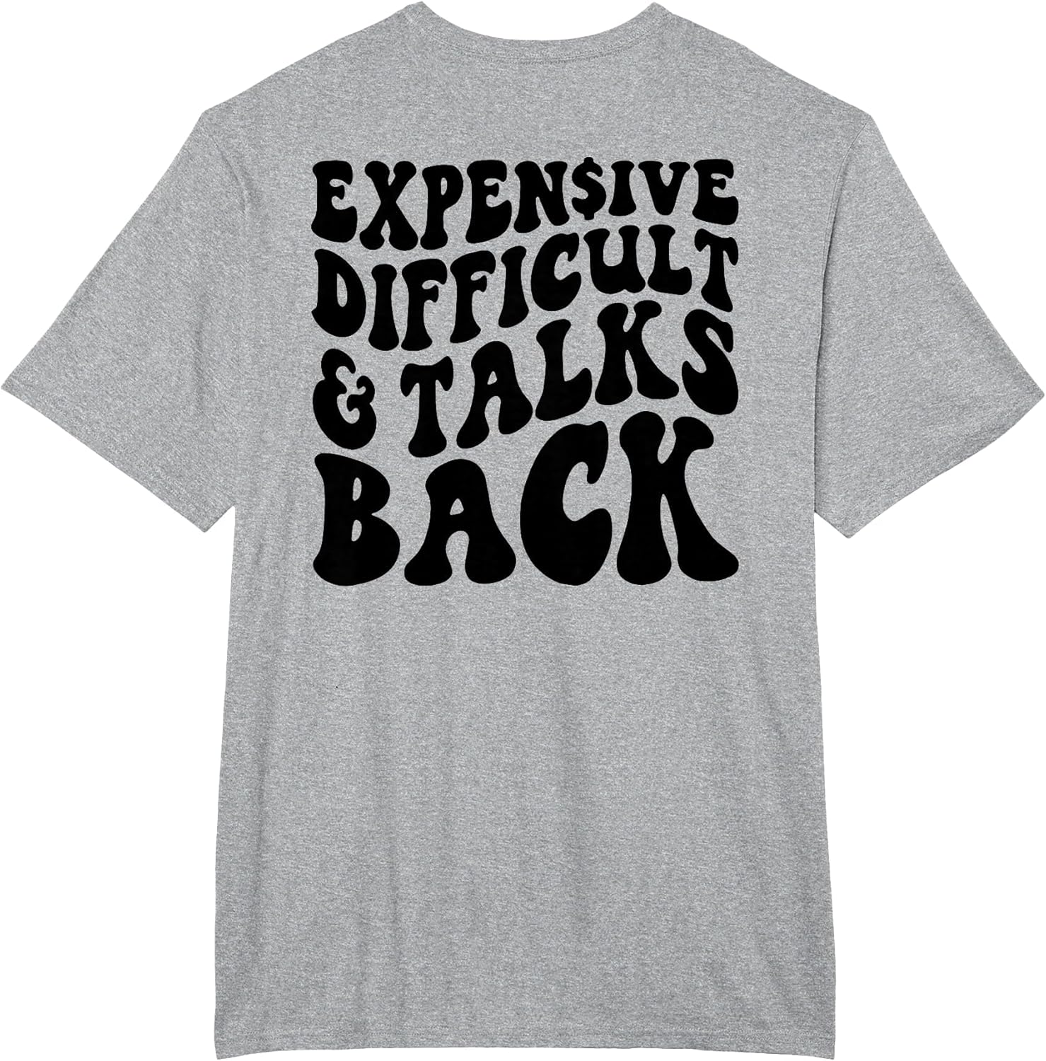 Expensive Difficult and Talks Back (on Back)
