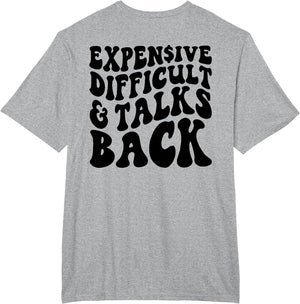 Expensive Difficult and Talks Back (on Back)