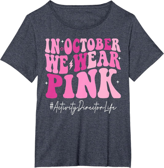 Activity Director We Wear Pink Breast Cancer Awareness