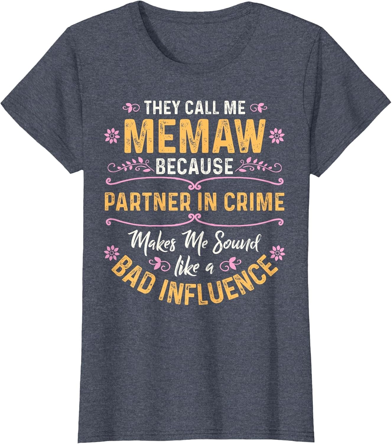 They Call Me Memaw Because Partner in Crime