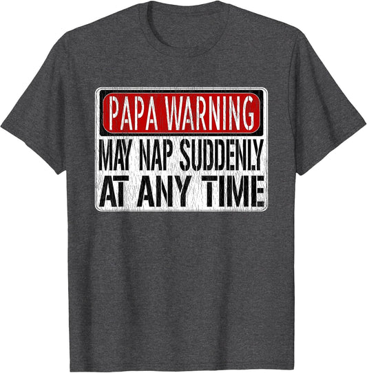 Funny Papa Warning Sign - May Nap Suddenly at Any Time