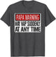 Funny Papa Warning Sign - May Nap Suddenly at Any Time