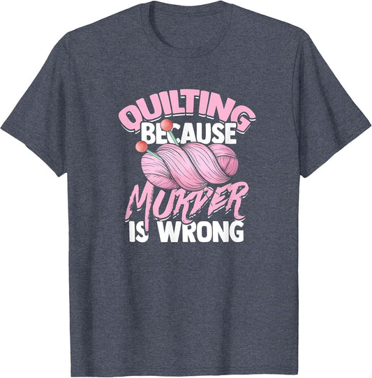 Quilting Because Murder is Wrong - Quilting Needle and Yarn