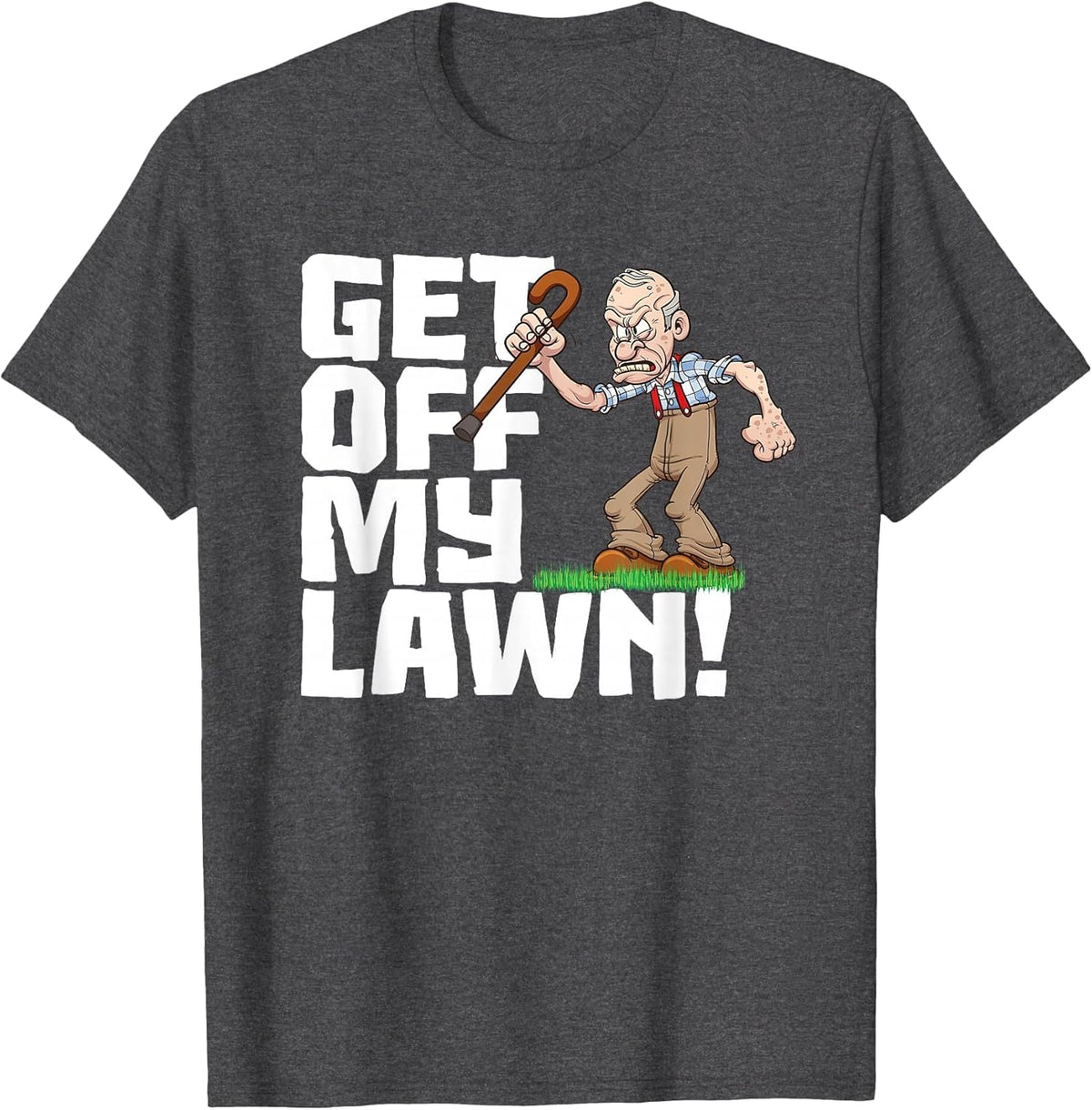 Get Off My Lawn a Funny Men's Quote and Grumpy Old Man