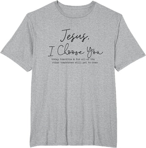 Jesus, I Choose You, Today, Tomorrow.. Christian Baptized