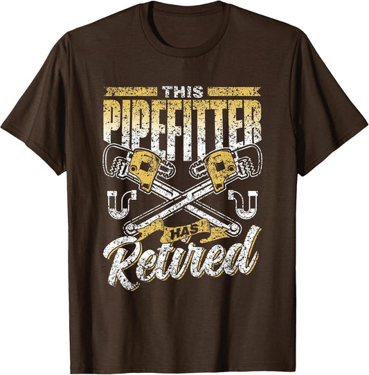 This Pipefitter Has Retired Pipe Pipefitting Pipefitter