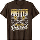 This Pipefitter Has Retired Pipe Pipefitting Pipefitter