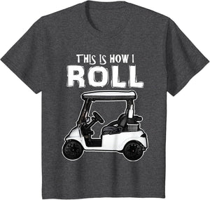 This is How I Roll Funny Golf Cart Sport Golfing T Shirt