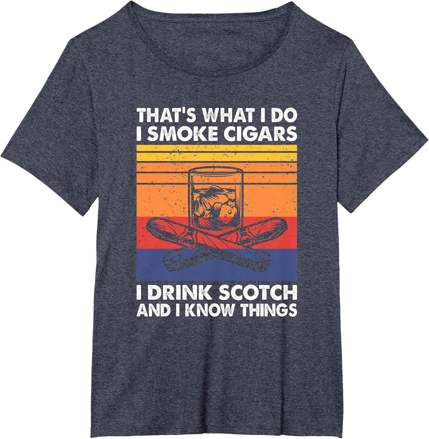 I Smoke Cigars I Drink Scotch & I Know Things, Cigar Smoker