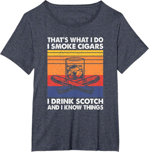 I Smoke Cigars I Drink Scotch & I Know Things, Cigar Smoker