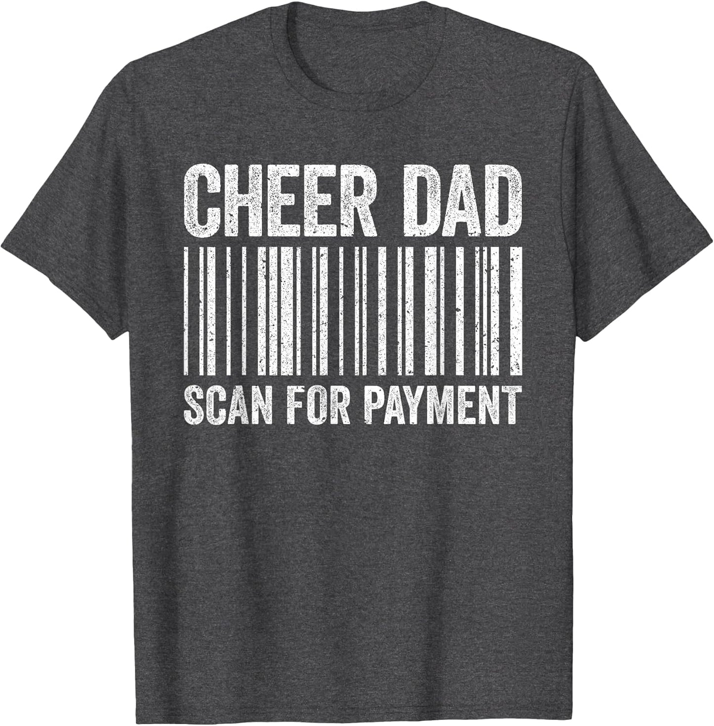 Cheer Dad Scan for Payment Shirt Cheerleading Fathers Day
