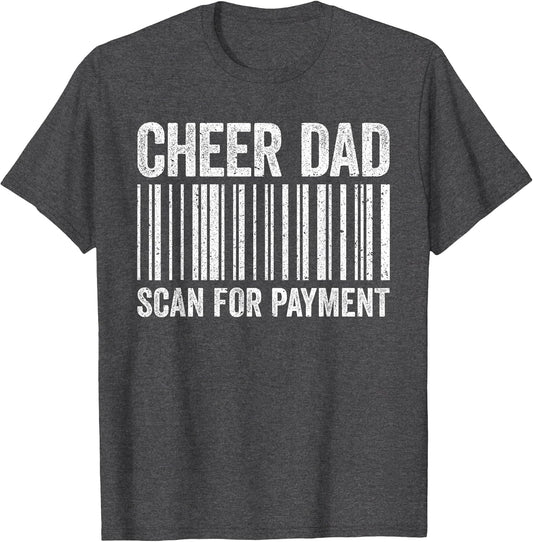 Cheer Dad Scan for Payment Shirt Cheerleading Fathers Day