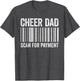 Cheer Dad Scan for Payment Shirt Cheerleading Fathers Day