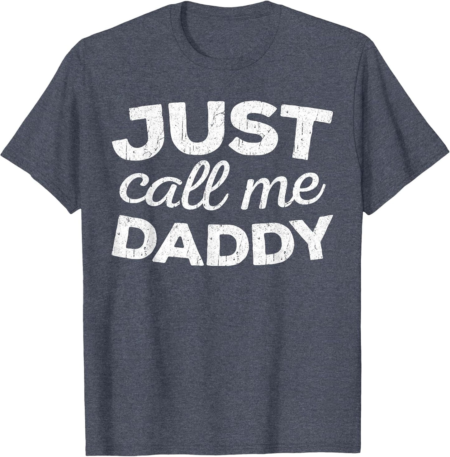 Just Call Me Daddy Shirt Men Dad Fathers Day