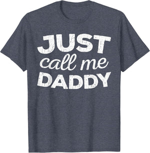 Just Call Me Daddy Shirt Men Dad Fathers Day