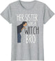 Her Sister was A Witch Bro Funny Sister Warning