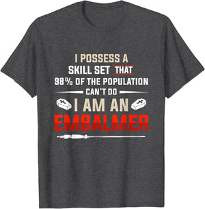 Embalmer Skill Set Funny Embalming Gifts