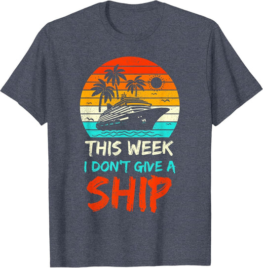 Vintage This Week I Don´t Give A Ship Cruise Trip Vacation