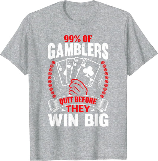 99% of Gamblers Quit Before They Win Big Funny