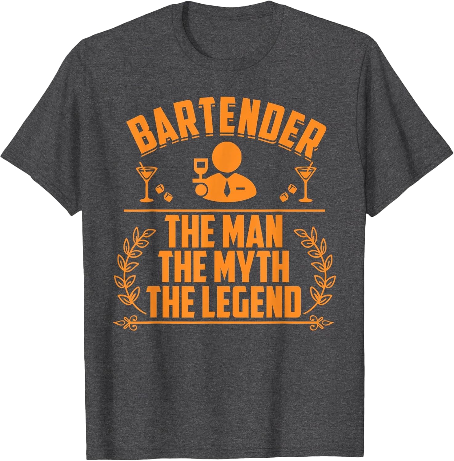 Bartender The Man The Myth The Legend
