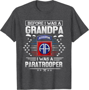 Before I was A Grandpa I was A Paratrooper - 82nd Airborne