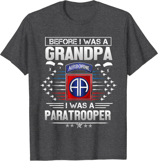 Before I was A Grandpa I was A Paratrooper - 82nd Airborne