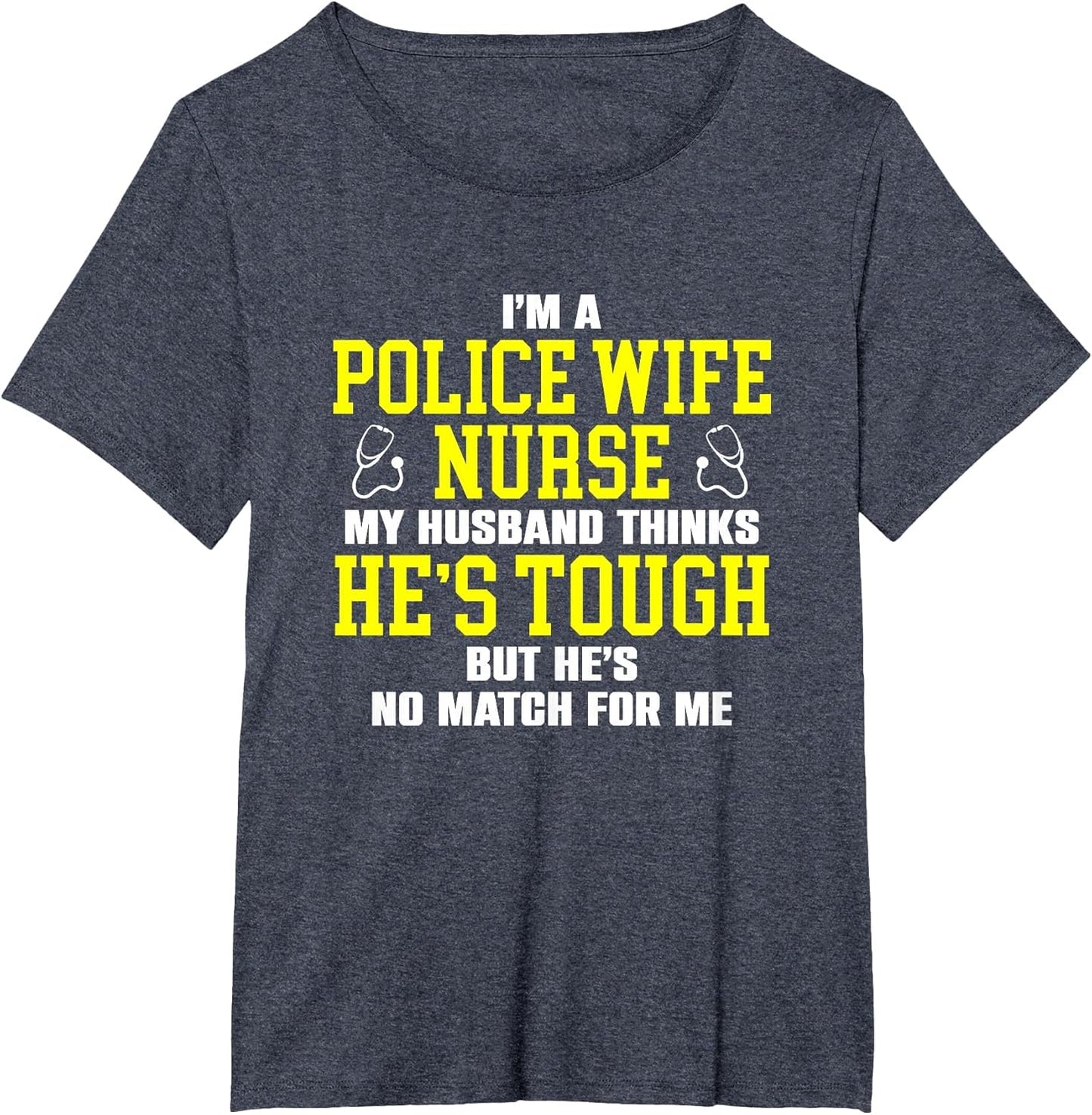 My Husband Thinks He's Tough But No Match Police Wife Nurse