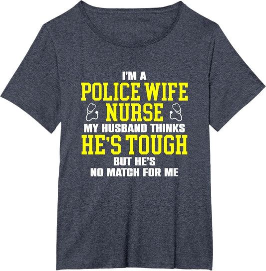 My Husband Thinks He's Tough But No Match Police Wife Nurse