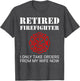 Funny Retired Firefighter Retirement