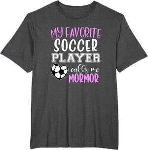 My Favorite Soccer Player Call Me Mormor