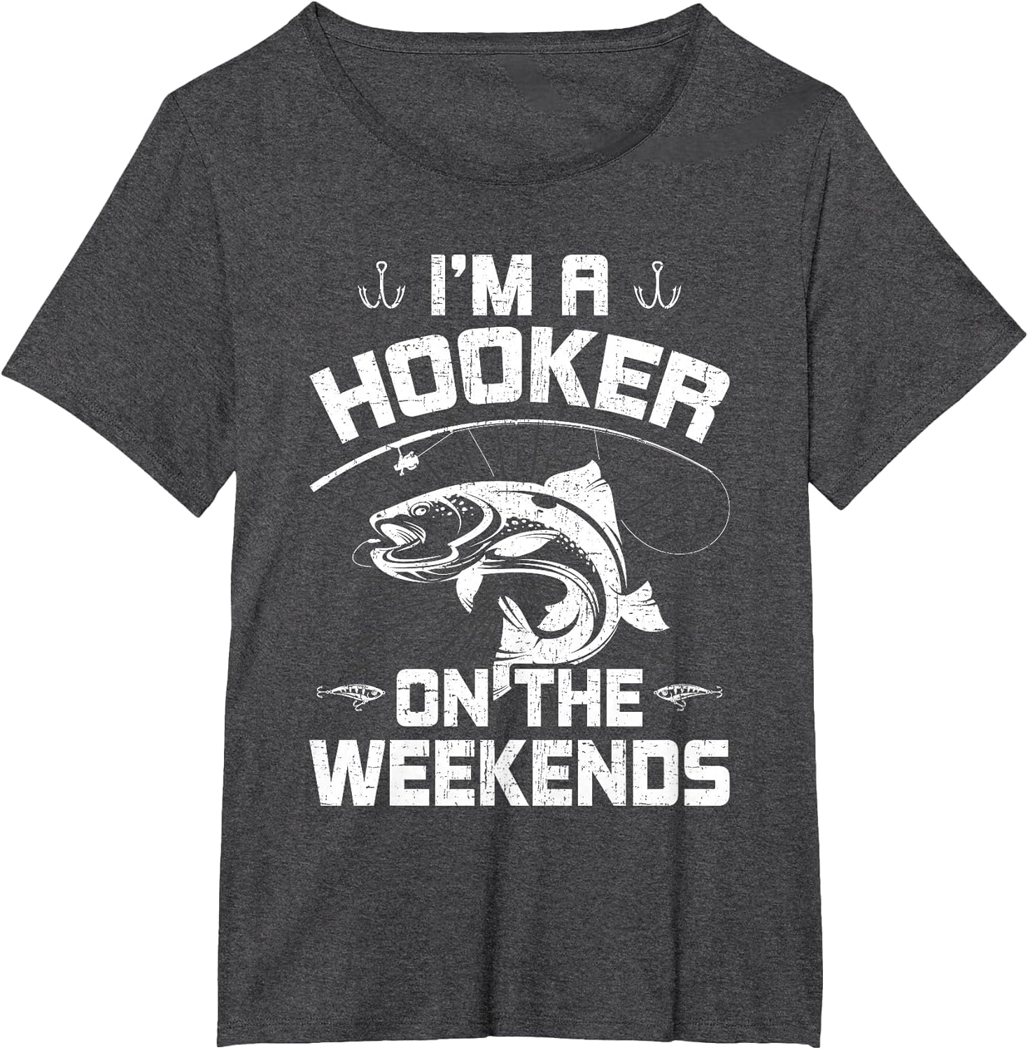 I'm a Hooker on The Weekends Fly Fishing
