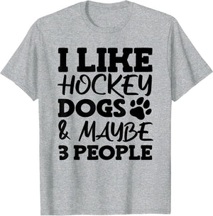 I Like Hockey Dogs and Maybe 3 People