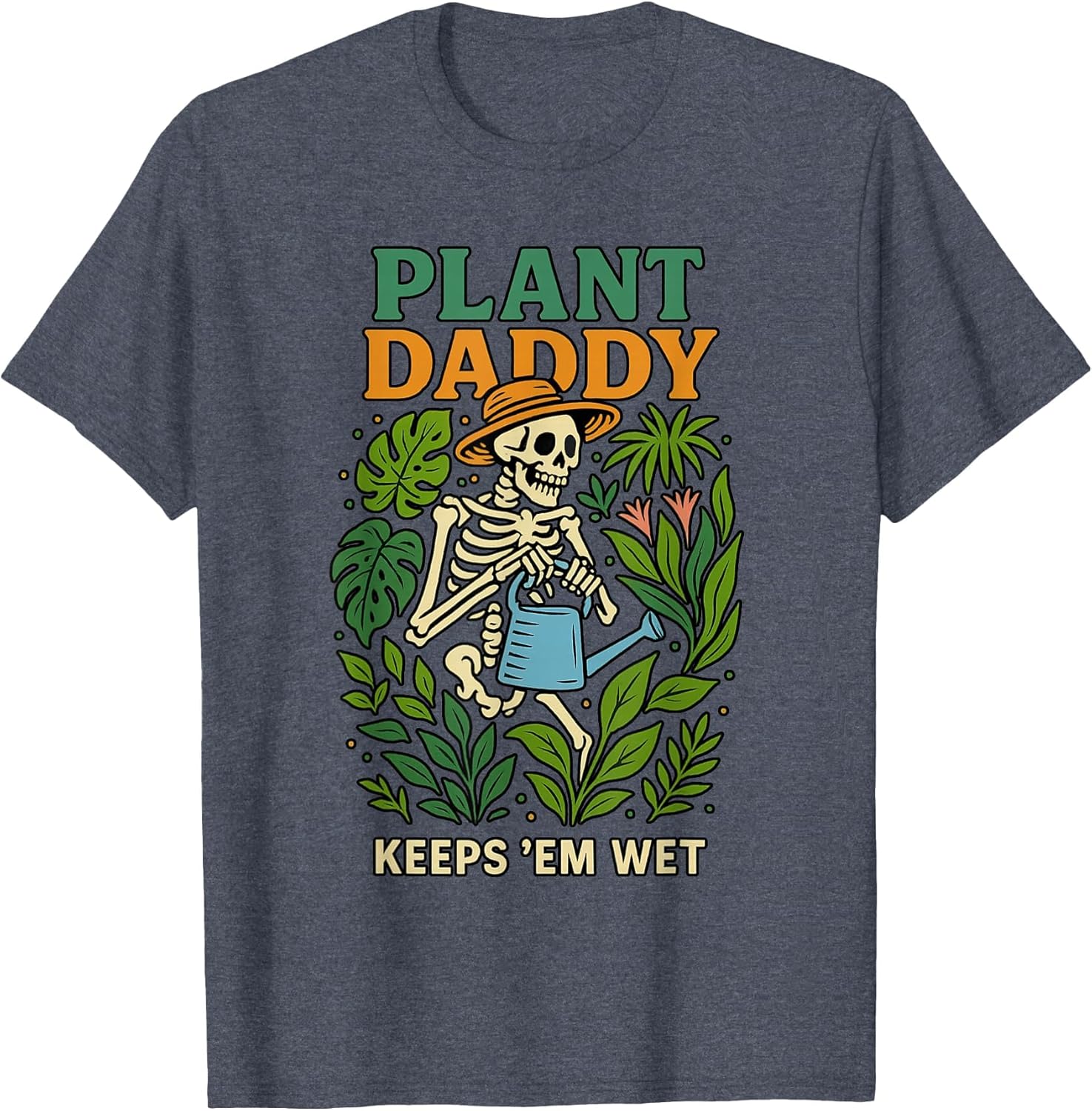 Plant Daddy Keeps 'Em Wet Funny for Gardeners Houseplant Dad