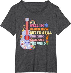 Well I'm Older Now But I'm Still Running Against The Wind
