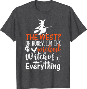 Funny The West Oh Honey I'm The Wicked Witch of Everything